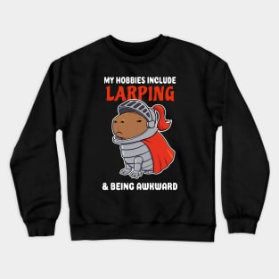 My hobbies include Larping and being awkward cartoon Capybara Knight Crewneck Sweatshirt